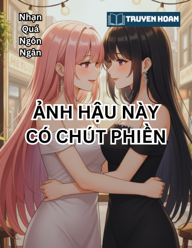 anh-hau-nay-co-chut-phien-truyen-bach-hop-gioi-giai-tri-trong-sinh
