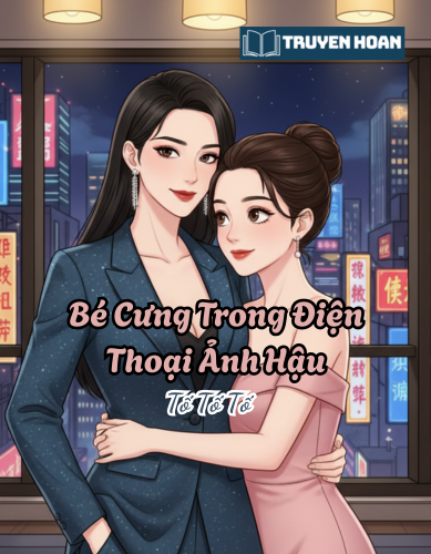 Ảnh bìa truyện Bé Cưng Trong Điện Thoại Ảnh Hậu - Bách Hợp Giới Giải Trí, Ngọt Sủng