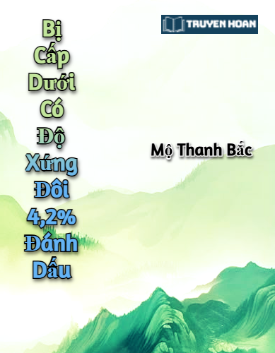 Ảnh bìa truyện Bị Cấp Dưới Có Độ Xứng Đôi 4.2% Đánh Dấu - Mộ Thanh Bắc (Full) | Đam Mỹ Sủng ABO