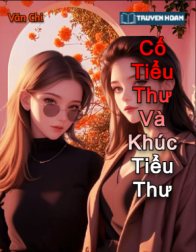 truyen-co-tieu-thu-va-khuc-tieu-thu-full-bach-hop-do-thi-tinh-yeu-minh-tinh