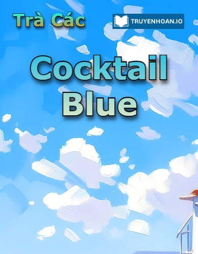 cocktail-blue-dam-my-hien-dai-ngot-sung-bartender-x-sinh-vien-my-thuat