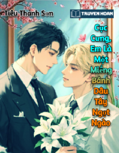 cuc-cung-em-la-mot-mieng-banh-dau-tay-ngot-ngao-tieu-thanh-son-full-dam-my-xuyen-khong-abo
