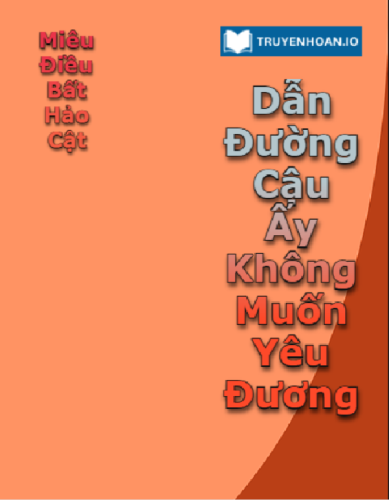 dan-duong-cau-ay-khong-muon-yeu-duong-dam-my-xuyen-sach-tuong-lai-he-thong-ngot-sung