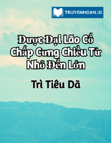 duoc-dai-lao-co-chap-cung-chieu-tu-nho-den-lon-truyen-dam-my-hien-dai-ngot-ngao-va-am-ap