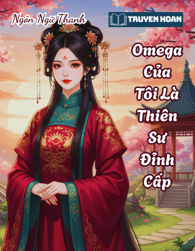Ảnh bìa truyện Omega Của Tôi Là Thiên Sư Đỉnh Cấp - Bách Hợp ABO, Xuyên Không, Ngọt Sủng