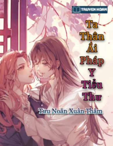 truyen-ta-than-ai-phap-y-tieu-thu-full-bach-hop-huyen-nghi-pha-an-ngot-sung