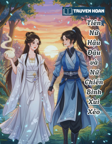 Ảnh bìa truyện Tiên Nữ Hậu Đậu và Nữ Chiến Binh Xui Xẻo