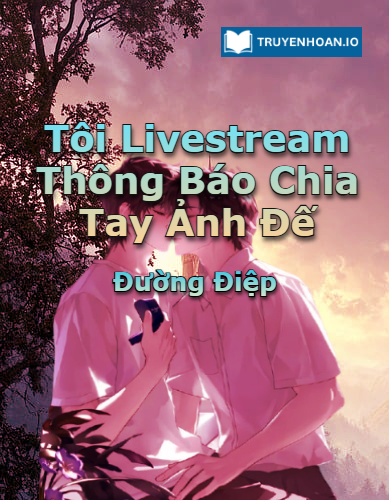 toi-livestream-thong-bao-chia-tay-anh-de-dam-my-hien-dai-gioi-giai-tri-ngot-sung-va-hai-huoc