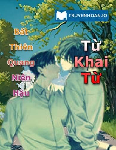 tu-khai-tu-bat-thien-quang-nien-hau-dam-my-tien-hiep-xuyen-khong-day-kich-tinh