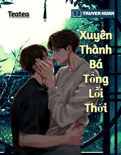 xuyen-thanh-ba-tong-loi-thoi-teatea-full-do-thi-dam-my-xuyen-khong